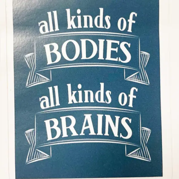 All Kinds of Bodies, All Kinds of Brains Sticker