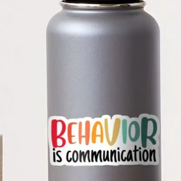 Behavior Is Communication Sticker