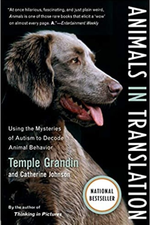 Animals in Translation: Using the Mysteries of Autism to Decode Animal Behavior by Temple Grandin, Catherine Johnson