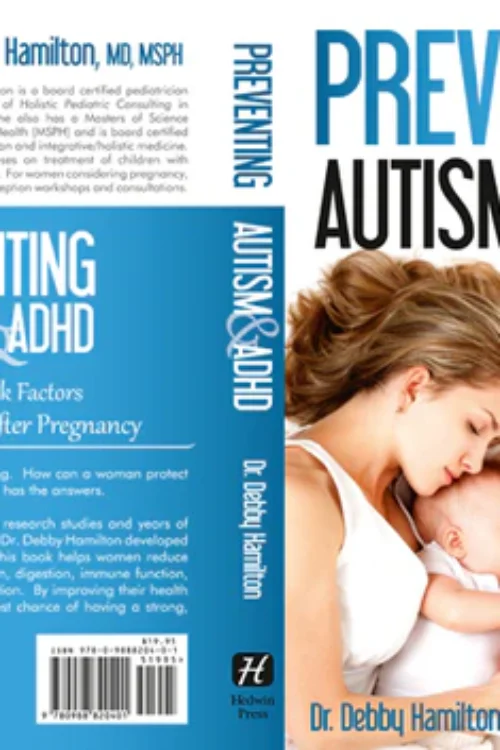 Preventing Autism & ADHD by Dr. Debby Hamilton