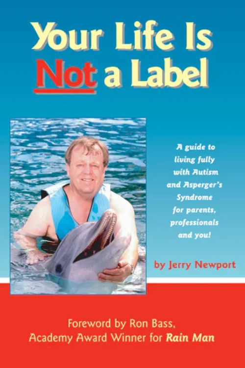 Your Life is Not a Label: A Guide to Living Fully with Autism and Asperger’s Syndrome for Parents, Professionals and You!