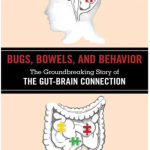 Bugs, Bowels, and Behavior by Teri Arranga