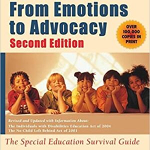 Wrightslaw: From Emotions to Advocacy - The Special Education Survival Guide