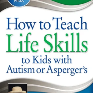 How to Teach Life Skills to Kids with Autism or Asperger's by Jennifer McIlwee Myers