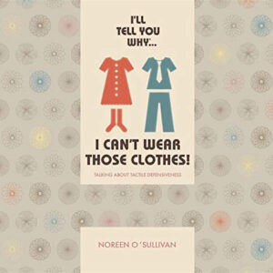 I'll Tell You Why I Can't Wear Those Clothes! by Noreen O'Sullivan