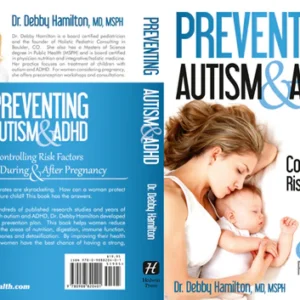 Preventing Autism & ADHD by Dr. Debby Hamilton