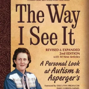 The Way I See It: A Personal Look at Autism and Asperger's by Temple Grandin - 5th Edition
